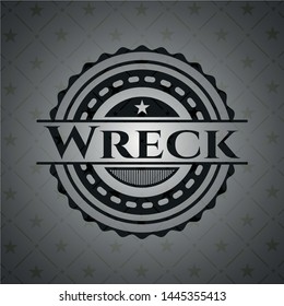 Wreck realistic dark emblem. Vector Illustration. Detailed.