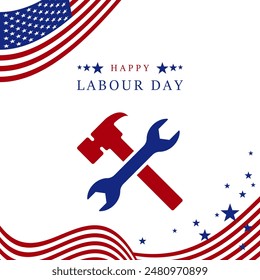 Wrench and hammer Happy Labour Day banner with US flag. Traditional red blue white colors. Labour Day wrench and hammer instruments. American labor day banner