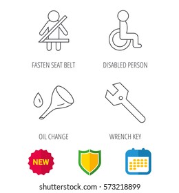 Wrench key, oil change and fasten seat belt icons. Disabled person linear sign. Shield protection, calendar and new tag web icons. Vector