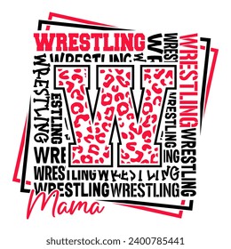 Wrestling Mama design with typography and leopard letter W for wrestling fans and lovers