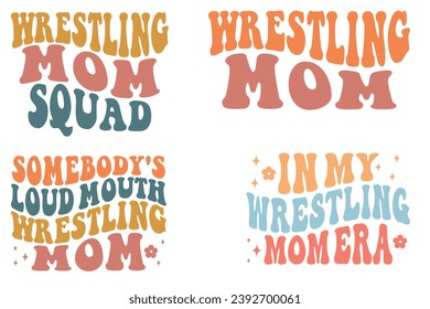 Wrestling Mom Squad, Wrestling Mom, Somebody's Loud Mouth Wrestling Mom, In My Wrestling Mom Era retro wavy Shirt designs svg