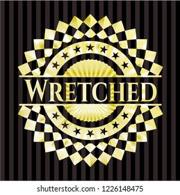 Wretched gold badge