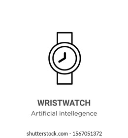 Wristwatch outline vector icon. Thin line black wristwatch icon, flat vector simple element illustration from editable artificial intelligence concept isolated on white background