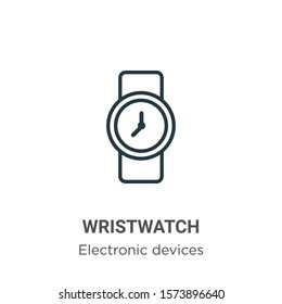 Wristwatch outline vector icon. Thin line black wristwatch icon, flat vector simple element illustration from editable electronic devices concept isolated on white background