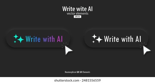 Write with AI button. Black buttons with Write with AI text. 3D Neumorphism design style for Apps, Websites, Interfaces, and mobile app. Artificial intelligence technology. Vector illustration.