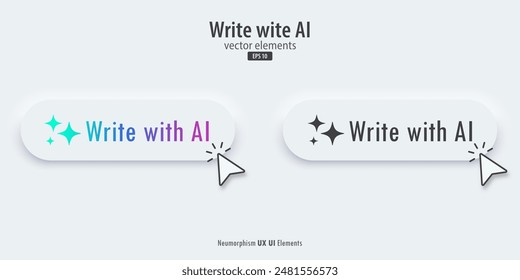 Write with AI button. White buttons with Write with AI text. 3D Neumorphism design style for Apps, Websites, Interfaces, and mobile app. Artificial intelligence technology. Vector illustration.