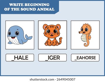 write the beginning of sound animal. whale, tiger, seahorse