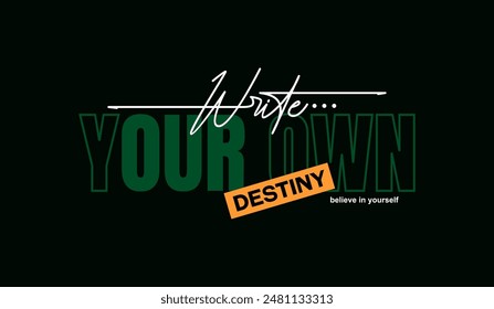 Write destiny, abstract typography motivational quotes, modern design slogan. Vector illustration graphics for print t shirt, apparel, background, poster, banner, postcard or social media content.