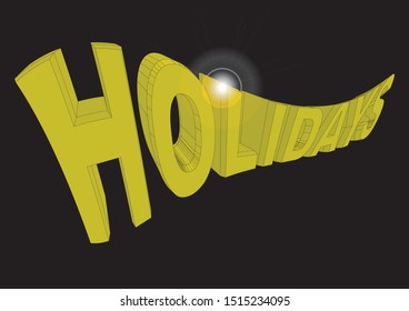 The write HOLIDAYS in yellow 3D extruded characters, in perspective, on a black background - Vector