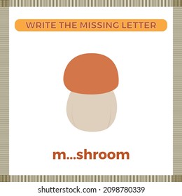 Write the missing letter. Worksheet for kids education. Flashcard for children. Vector illustration with a mushroom