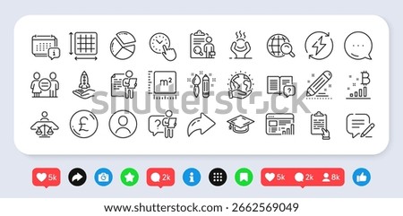 Write, Pound money and Job interview line icons pack. Social media: share, comment, like icons. Court judge, Square meter, Headshot web icon. Pie chart, Instruction manual, Inspect pictogram. Vector