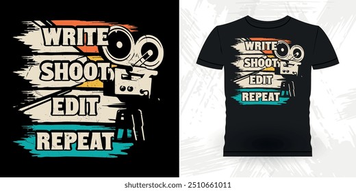 Write Shoot Edit Repeat  Funny Theater Director Retro Vintage Theater T-shirt Design