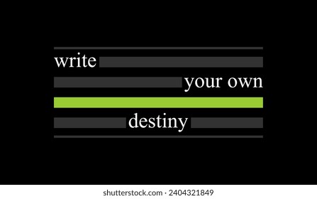 Write your own destiny, abstract typography motivational quotes modern design slogan. Vector illustration graphics for print t shirt, apparel, background, poster, banner, or social media 