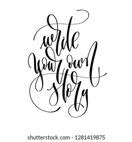 153 Write your own story quotes Images, Stock Photos & Vectors ...