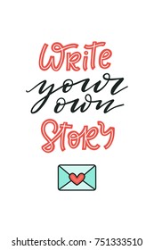 Write Your Own Story. Hand-lettered print with quote 