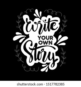  Write your own story. Inspirational quote.