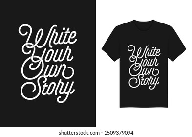 Write Your Own Story Lettering typography quotes for t-shirt and apparel design. Vector illustration