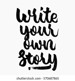 153 Write Your Own Story Quotes Images, Stock Photos & Vectors 