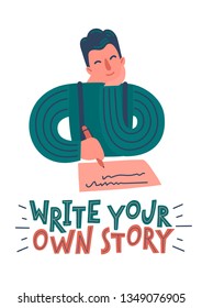 Write your own story. Writer thinking. Hand drawn author with pen, piece of paper and lettering. Vector illustration.