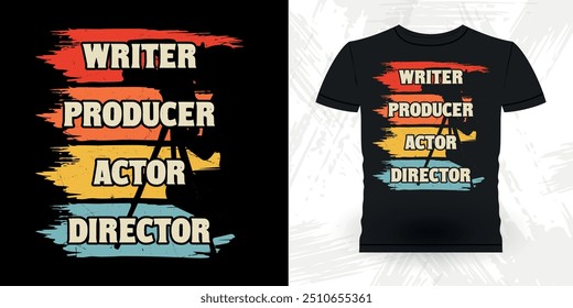 Writer Producer Actor Director Funny Theater Director Retro Vintage Theater T-shirt Design