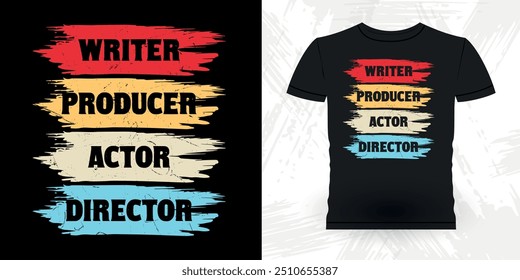 Writer Producer Actor Director Funny Theater Director Retro Vintage Theater T-shirt Design