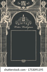 A writer workspace with place for text in an artistic framing. Vintage hand-drawn background or frame on a literary theme in the form of an ornate architectural facade of an old building with angels