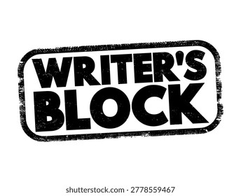 WRITER'S BLOCK text in a rectangular rubber stamp style with a distressed texture. Creative concept for lack of inspiration, mental obstacle, and frustration in journalism, literature, or art.