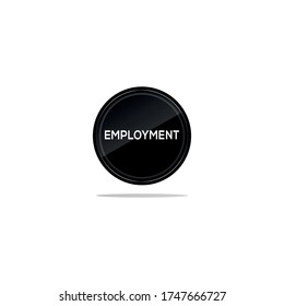 Writing employment in a black circle. There is a circular glass in front of the employment article.