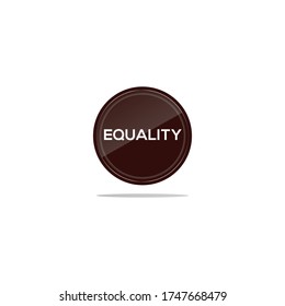Writing equality in a brown circle. There is a circular glass in front of the equality article.