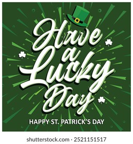 Writing Have a Lucky Day with Clover Leaves. St. Elements Patrick on a green background. St. Patrick's Day concept. Flat vector illustration.