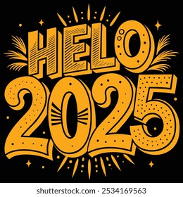 writing "hello 2025" with text effect and look like creative.