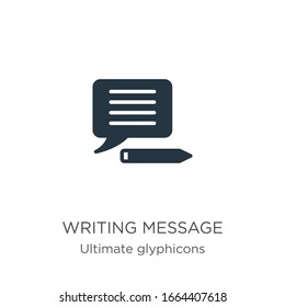 Writing message icon vector. Trendy flat writing message icon from ultimate glyphicons collection isolated on white background. Vector illustration can be used for web and mobile graphic design, logo,