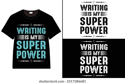 Writing is My Superpower T-shirt Design, Typography T-shirt design