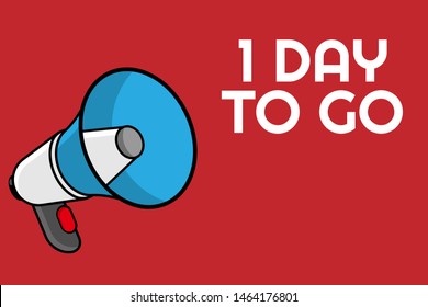 Writing note showing 1 day to go. megaphone loudspeaker message speaking.Cartoon megaphone in comics style. red background