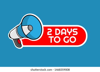 Writing note showing 2 days to go. megaphone loudspeaker with message 2 days to go.Cartoon megaphone in comics style. red striped background with halftone effect.sticker or label