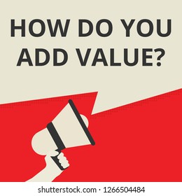 Writing note showing How Do You Add Value Question. Vector illustration