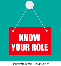 Writing note showing know your role. flat sign. sign with white text.