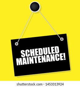 Writing note showing scheduled maintenance! flat sign. sign with white text.