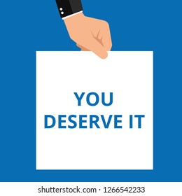 Writing note showing You Deserve It. Vector illustration