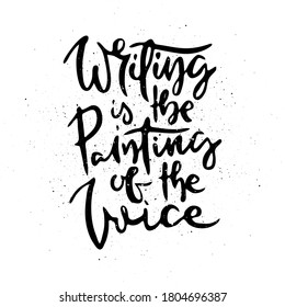 Writing Is The Painting Of The Vouce. Vector motivational phrase. Hand drawn ornate lettering. Hand drawn doodle print
