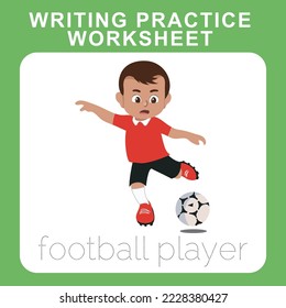 Writing practice worksheet. A cute football player boy kicking the ball. Educational printable sheet for children. Exercises lettering game for kids. Vector illustration.