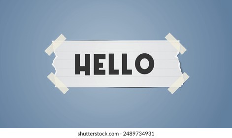 writing saying hello on the torn piece of paper that was attached. Greetings. torn paper