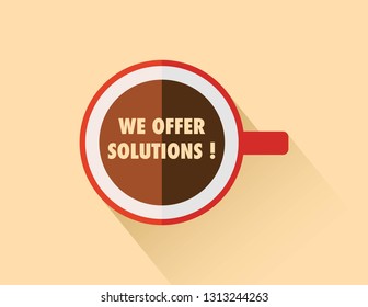 writing text We Offer Solutions. Business concept - top view of coffee cup