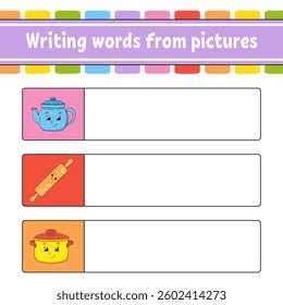 Writing words from pictures. Education developing worksheet. Activity page for kids. Puzzle for children. cartoon characters. Vector illustration.