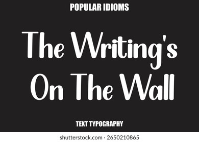 The Writing's On The Walltext Calligrathy Stylist Idioms