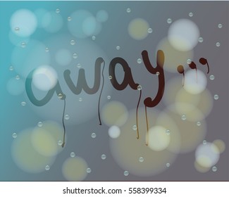 written by hand on sweaty written glass "away"