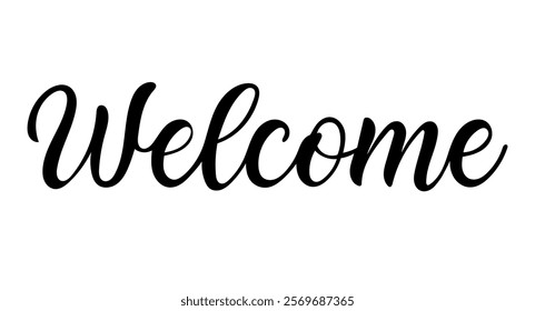 ‘Welcome’ written in handwritten lettering. Wish message for web design with black text. Vector graphic on white background