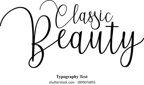 Written Letter Typescript Typography Text Phrase Classic Beauty