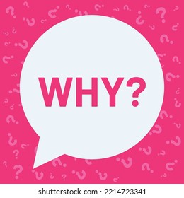 Why? written in a message bubble - business concept