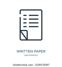 written paper thin line icon. paper, communication linear icons from user interface concept isolated outline sign. Vector illustration symbol element for web design and apps.